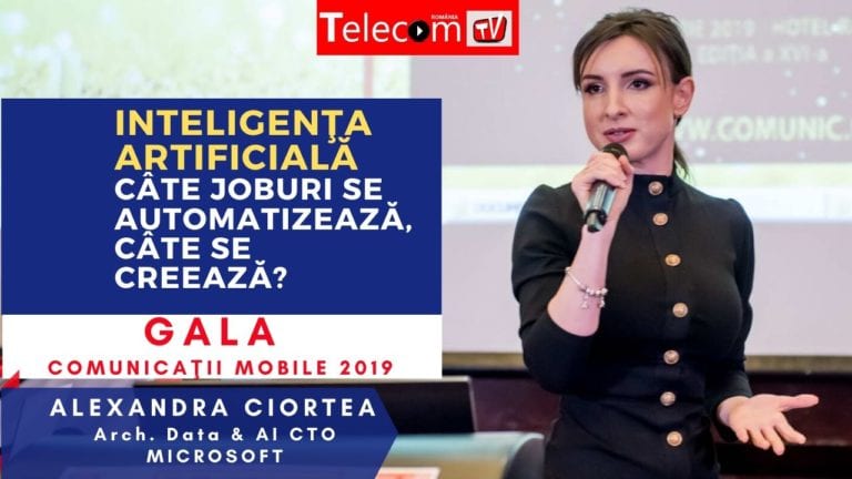 VIDEO GALA COMUNICAŢII Mobile 2019: Alexandra Ciortea, Microsoft – Inteligenţa artificială, câte joburi se automatizează, câte se creează?