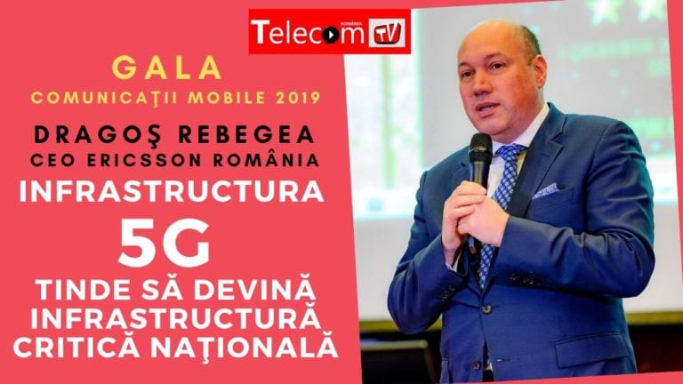 VIDEO GALA COMUNICAŢII Mobile 2019: Dragoş Rebegea, Ericsson: Infrastructura 5G tinde să devină infrastructură critică naţională