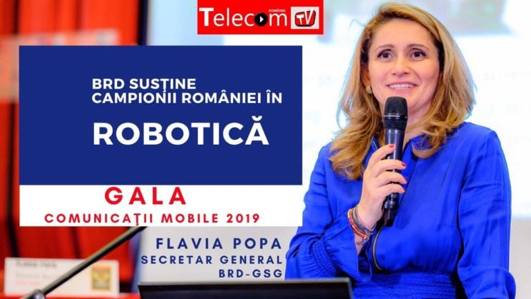 VIDEO GALA COMUNICAŢII Mobile 2019: Flavia Popa – BRD susţine campionii României în robotică