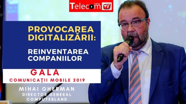 VIDEO GALA COMUNICAŢII Mobile 2019: Mihai Gherman, Computerland: Provocarea digitalizării – Autoreinventarea companiilor