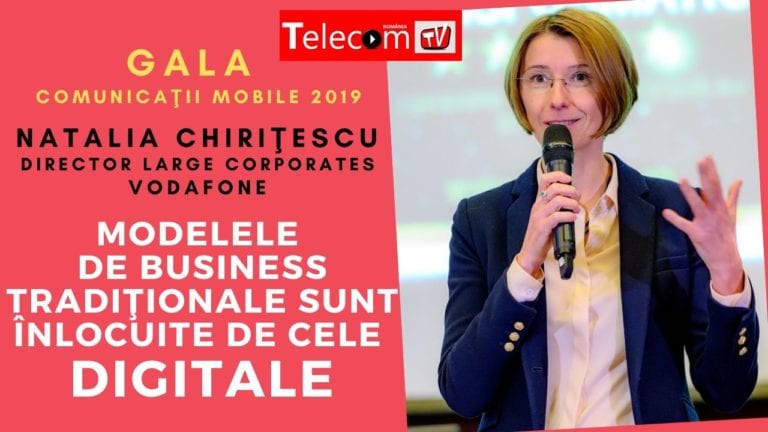 VIDEO GALA COMUNICAŢII Mobile 2019: Natalia Chiriţescu, Vodafone – Modelele de business tradiţionale sunt înlocuite de cele digitale