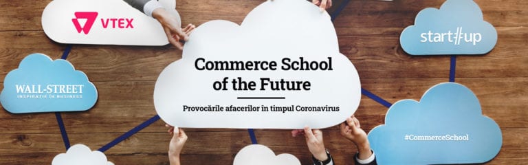 Commerce School of the Future: Webinarii, podcasturi si video-uri educative, croite pentru a ajuta antreprenorii să depășească provocarile pandemiei