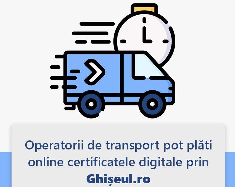 Un nou serviciu public electronic în Ghișeul.ro: Operatorii de transport pot plăti online certificatele digitale