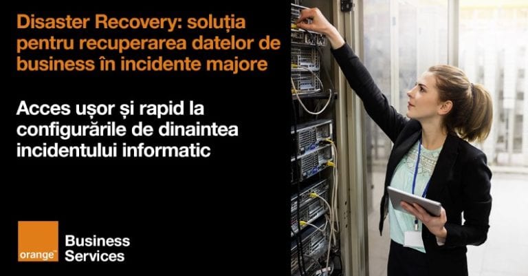 Vești excelente pentru clienții Orange! Se lansează Disaster Recovery. Ce vor putea face de acum utilizatorii