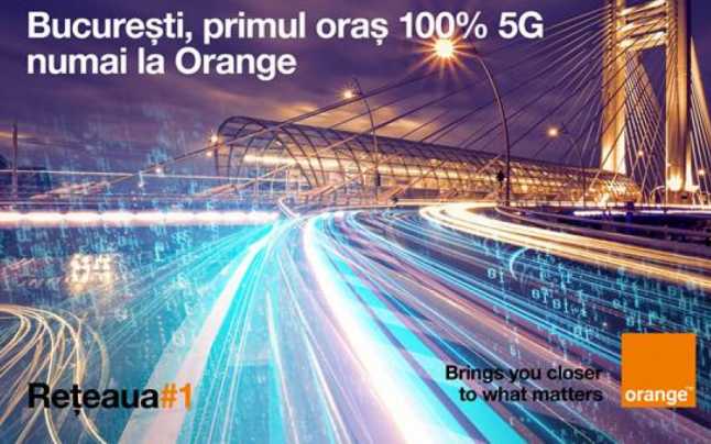 Orange anunţă că Bucureştiul este primul oraş din ţară cu 100% acoperire 5G în reţeaua sa