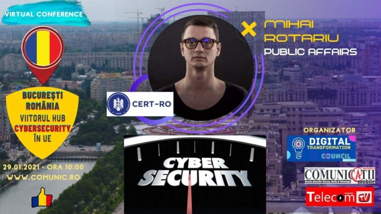 Conferinţa BUCUREŞTI, Hub-ul Cyber al UE: Mihai ROTARIU, CERT-RO: Centrul Cyber va ajuta la creșterea nivelului de educație în domeniul cyber şi la apariția mai multor specialiști