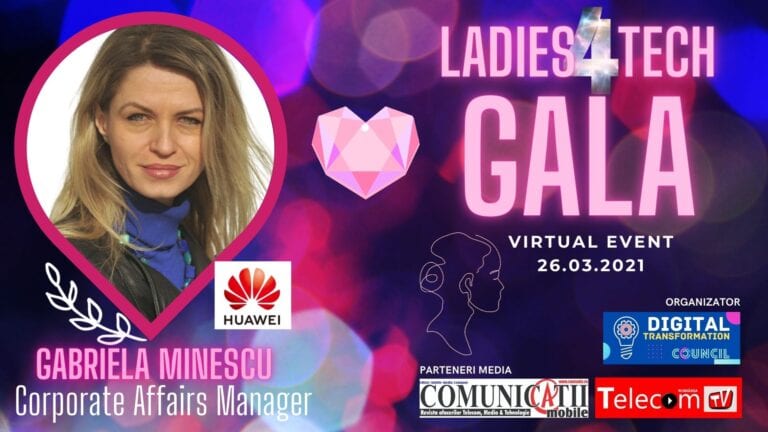 GALA LADIES 4TECH 2021: Gabriela MINESCU, Huawei – Femeile care lucrează în industrii destinate bărbaților își fac curaj și reuşesc să îmbine abilitățile tehnice cu cele de relaționare și comunicare