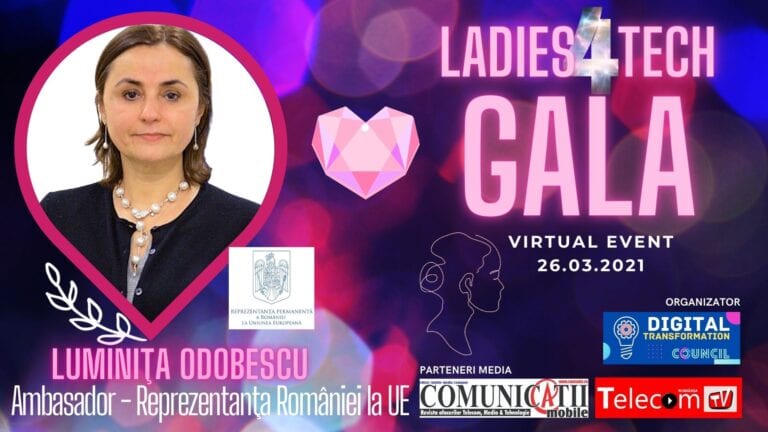 GALA LADIES 4TECH 2021: Luminiţa ODOBESCU, Ambasador UE – România este al treilea stat în UE la numărul de femei specializate în ICT, dar la nivel comunitar doar 1 din 3 absolvenți ai facultăților tehnice este femeie şi doar 19% din antreprenorii IT sunt femei.