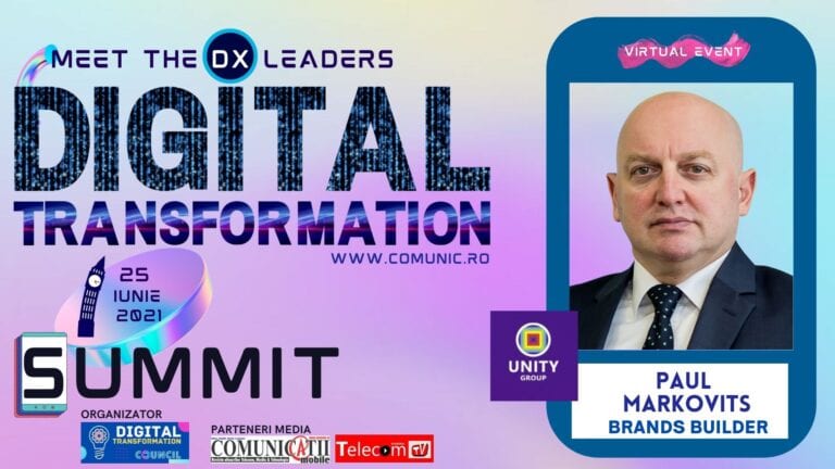 În transformarea digitală, prima schimbare de paradigmă la care mă gândesc este cum ar fi dacă statul ar fi cel care ar stimula inovația, în condițiile în care în ultimii 30 de ani am așteptat acest lucru de la mediul privat – Paul MARKOVITS, Unity Group @ DIGITAL TRANSFORMATION SUMMIT 2021