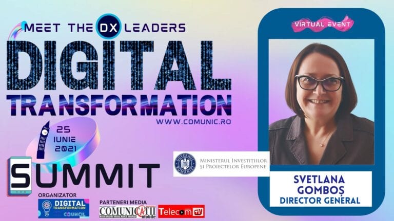 PNRR se adresează proiectelor mature, într-o stare avansată de elaborare. Cei care nu prind bani din PNRR să nu creadă că nu vor mai fi bani. Dimpotrivă, vor fi prea mulți pentru cât suntem noi capabili, ca și stat, să atragem – Svetlana GOMBOŞ, MIPE @ DIGITAL TRANSFORMATION SUMMIT 2021