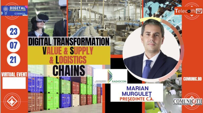 Conferinţa Digital Transformation: Value & Supply & Logistics Chains | Marian Murguleţ: Trebuie să trecem de la nivelul discursiv la cel al consensului politic strategic privind Transformarea Digitală