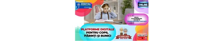 PLATFORME DIGITALE PENTRU COPII, PĂRINŢI ŞI BUNICI | rolul lor în Transformarea Digitală a societăţii