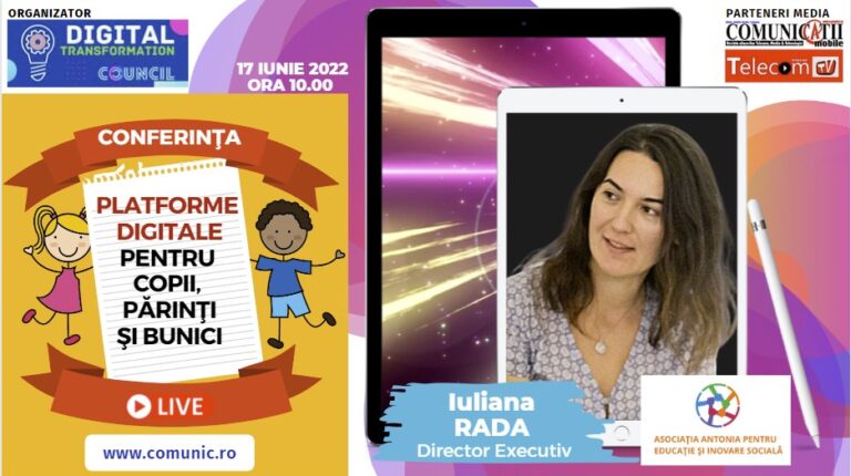 Iuliana Rada, Asociaţia Antonia pentru Educaţie @ Platforme digitale pentru copii, părinți, bunici: Este important ca românii să se obișnuiască cu faptul că etapa prin care trecem e ceva normal și că viitorul va consta în mare parte din această digitalizare și din folosirea platformelor online, care vor veni în beneficiul nostru, nu să ne copleșească