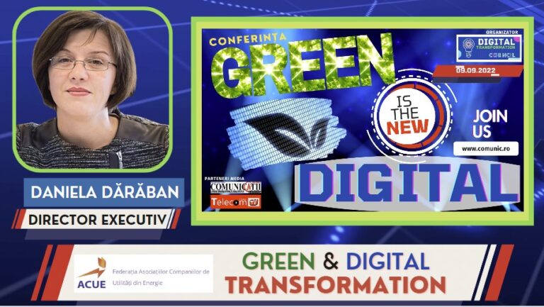 Daniela Dărăban, ACUE @ GREEN IS THE NEW DIGITAL: Tema tranziției la energie verde este esențială și pentru România, 87% din populația Europei fiind determinată să meargă în această direcție. Tranziția energetică costă, avem nevoie de investiţii şi trebuie să ştim cum să gestionăm impactul asupra facturilor consumatorilor.
