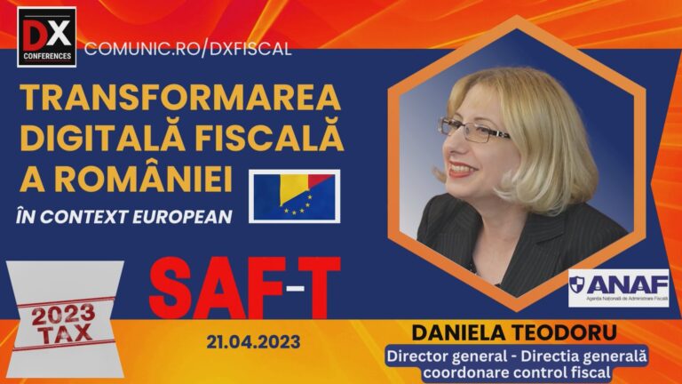 VIDEO Daniela TEODORU, ANAF @ Conferinţa Transformarea Digitală Fiscală: Cel mai benefic lucru pentru contribuabil în urma introducerii SAF-T este că, pentru prima dată, acesta își va face contabilitatea după standardele internaționale