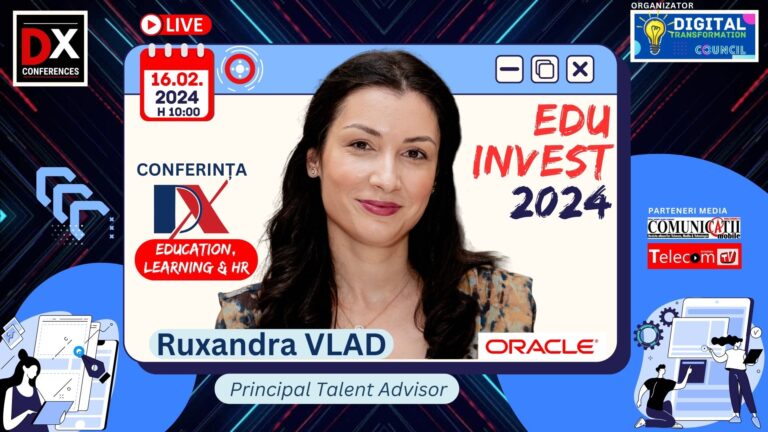 Ruxandra VLAD, Oracle @ EDU INVEST 2024: Tendinţe și provocări actuale ale recrutării în era transformării digitale