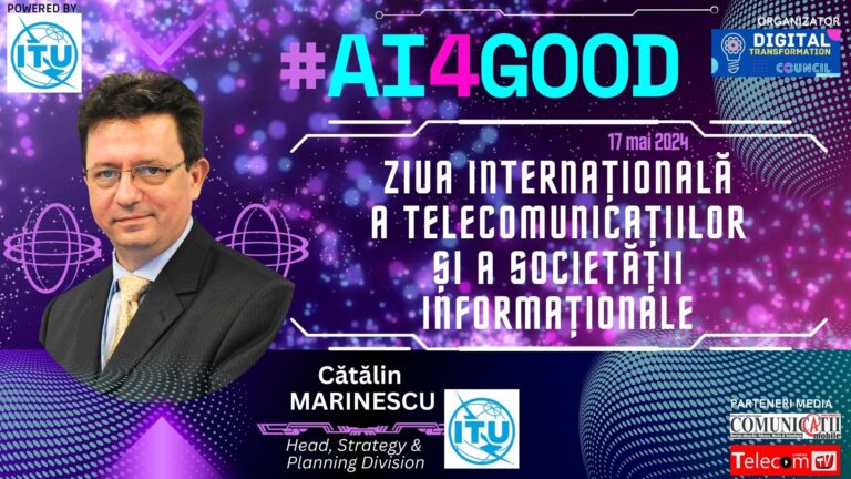 Cătălin MARINESCU, ITU @ Ziua Internațională a Telecomunicațiilor și a Societății Informaționale 2024: ITU a lansat un nou plan strategic și a început să devină un real expert pentru celelalte agenții ONU, pentru Comisia Europeană, pentru toate organizațiile din lume care vor să dezvolte proiecte de transformare digitală