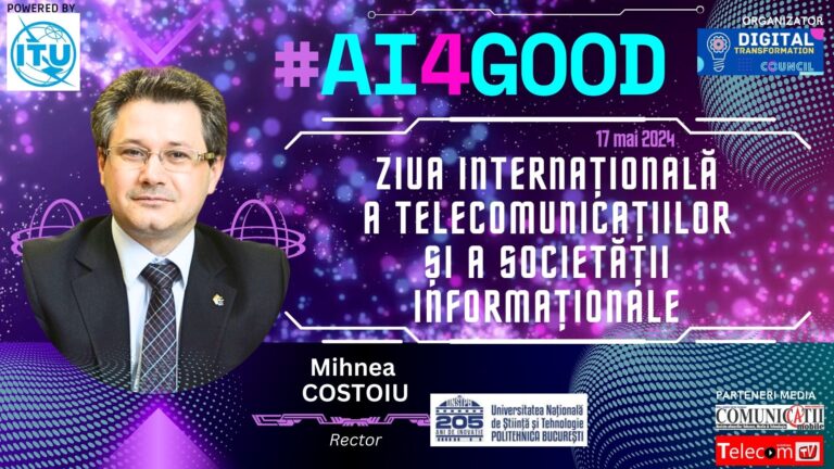 Mihnea COSTOIU, UPB @ Ziua Internațională a Telecomunicațiilor și a Societății Informaționale: Responsabilitatea noastră nu se rezumă doar la ce facem, ca și cercetare în universitate, ci la ceea ce vom întoarce societății în perioada următoare.